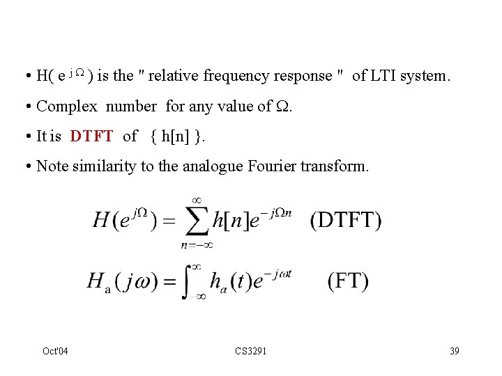  • H( e j ) is the " relative frequency response " of