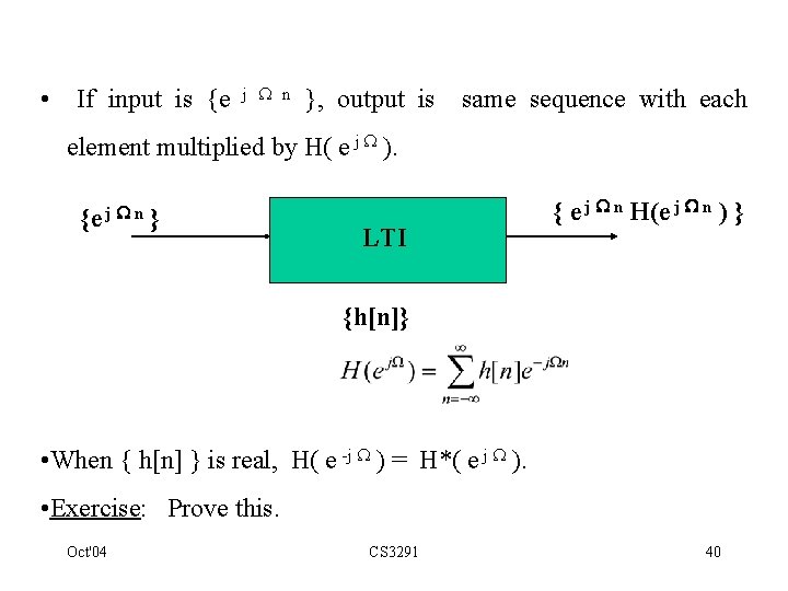  • If input is {e j n }, output is same sequence with