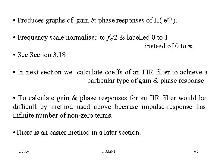  • Produces graphs of gain & phase responses of H( ej ). •