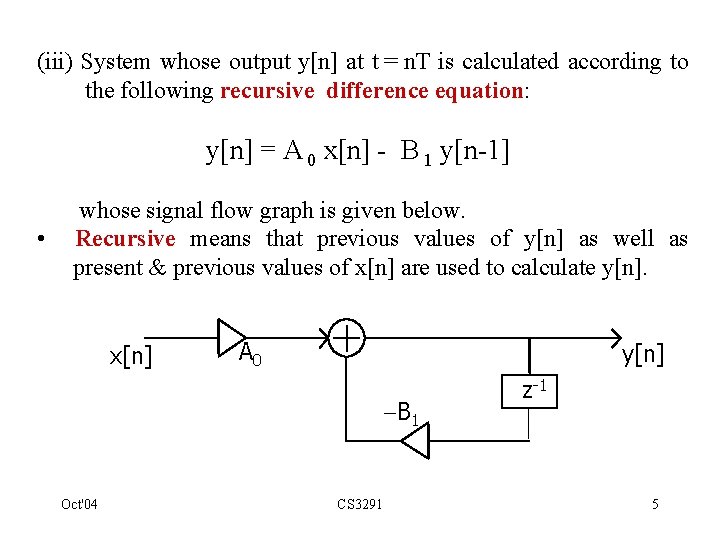 (iii) System whose output y[n] at t = n. T is calculated according to