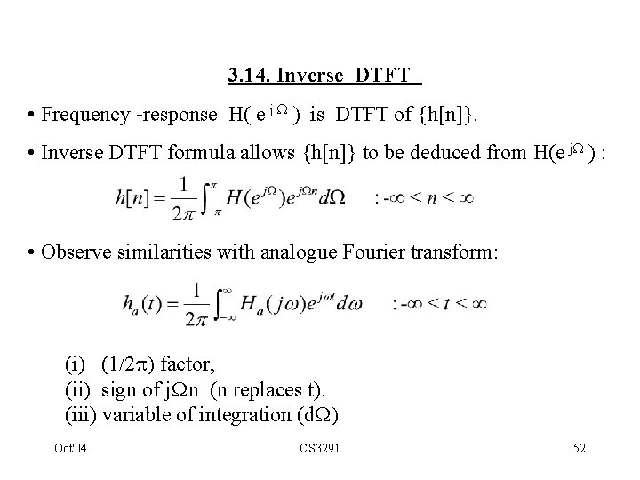 3. 14. Inverse DTFT • Frequency -response H( e j ) is DTFT of