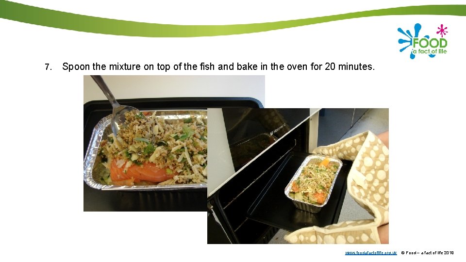 7. Spoon the mixture on top of the fish and bake in the oven