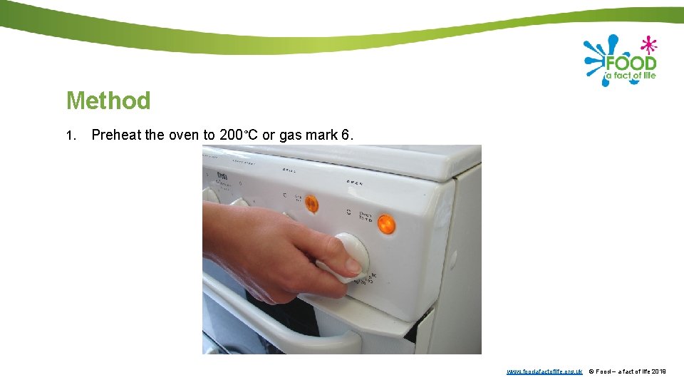 Method 1. Preheat the oven to 200°C or gas mark 6. www. foodafactoflife. org.
