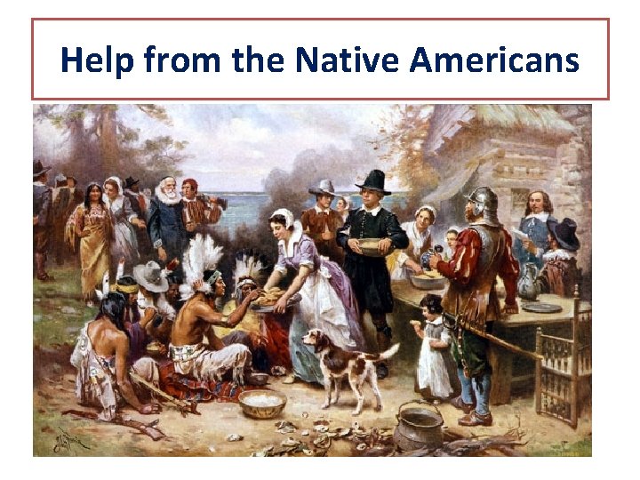 Help from the Native Americans 