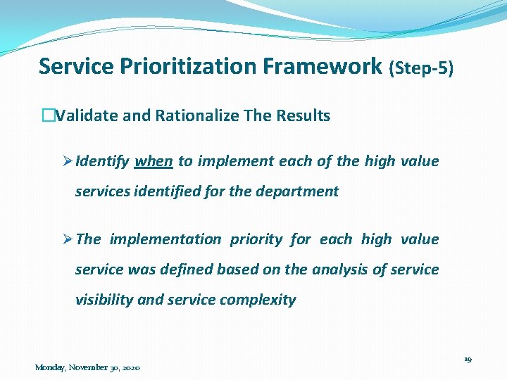Service Prioritization Framework (Step-5) �Validate and Rationalize The Results Ø Identify when to implement