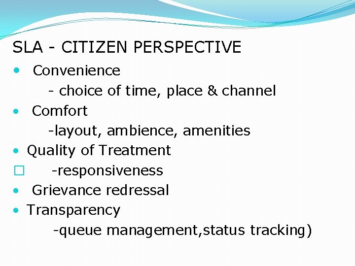 SLA - CITIZEN PERSPECTIVE • Convenience - choice of time, place & channel •