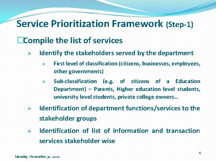 Service Prioritization Framework (Step-1) �Compile the list of services Ø Identify the stakeholders served