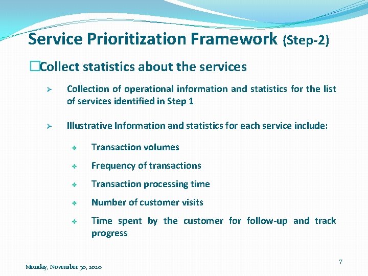 Service Prioritization Framework (Step-2) �Collect statistics about the services Ø Collection of operational information