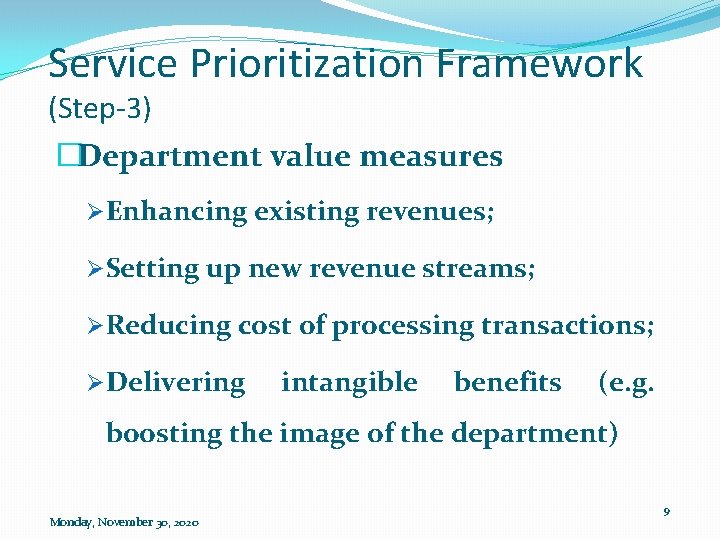 Service Prioritization Framework (Step-3) �Department value measures ØEnhancing existing revenues; ØSetting up new revenue