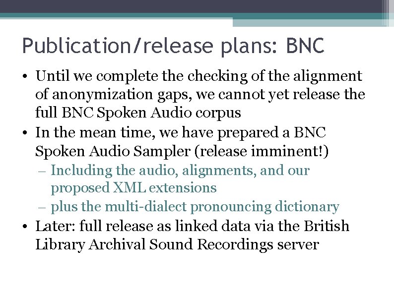 Publication/release plans: BNC • Until we complete the checking of the alignment of anonymization