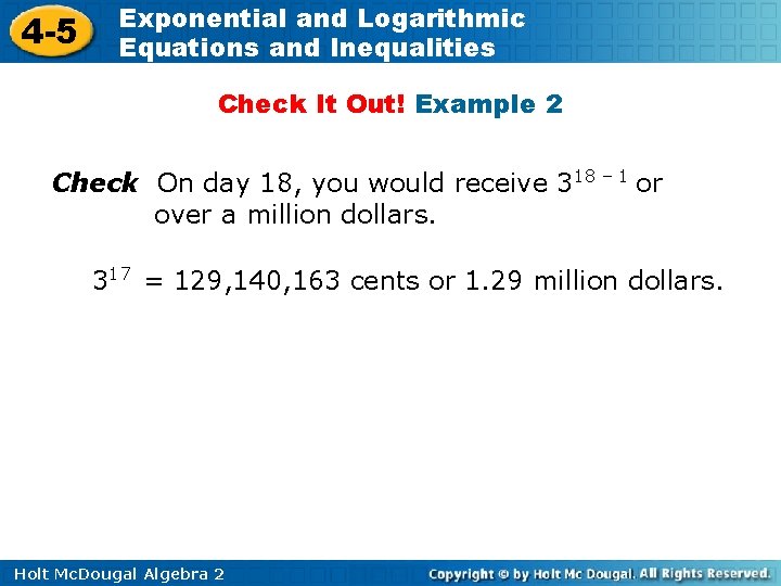 4 -5 Exponential and Logarithmic Equations and Inequalities Check It Out! Example 2 Check