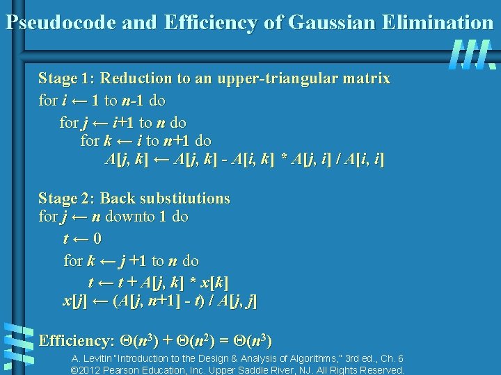 Pseudocode and Efficiency of Gaussian Elimination Stage 1: Reduction to an upper-triangular matrix for