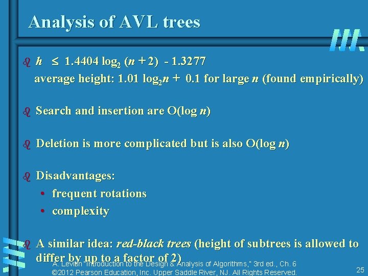 Analysis of AVL trees h 1. 4404 log 2 (n + 2) - 1.