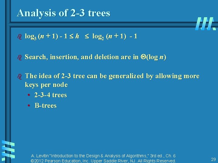 Analysis of 2 -3 trees b log 3 (n + 1) - 1 h