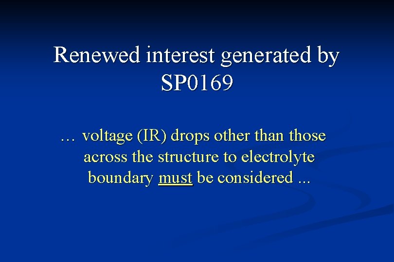 Renewed interest generated by SP 0169 … voltage (IR) drops other than those across