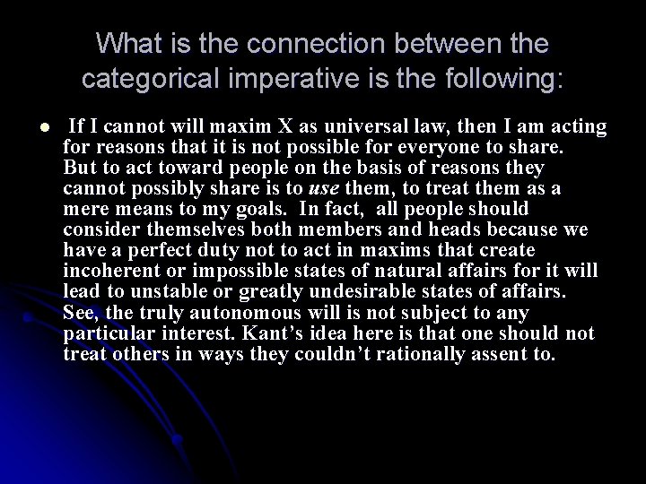 What is the connection between the categorical imperative is the following: l If I