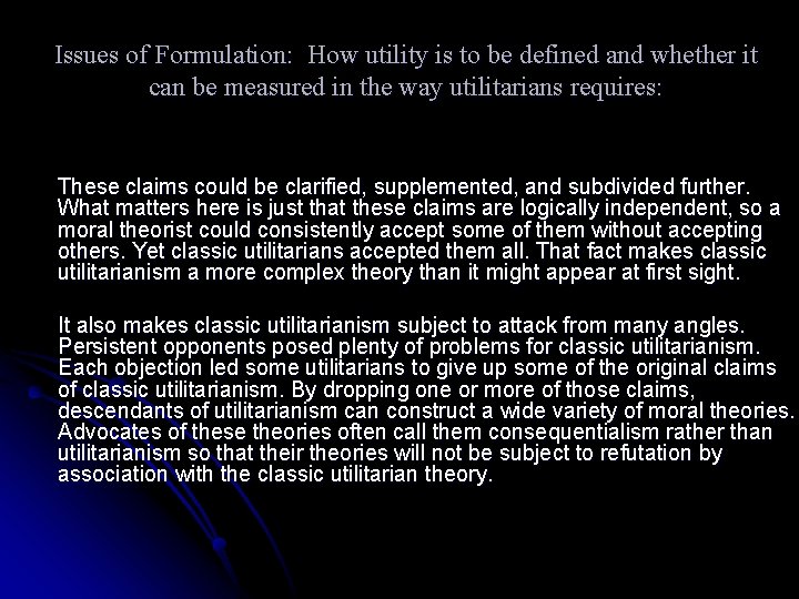 Issues of Formulation: How utility is to be defined and whether it can be