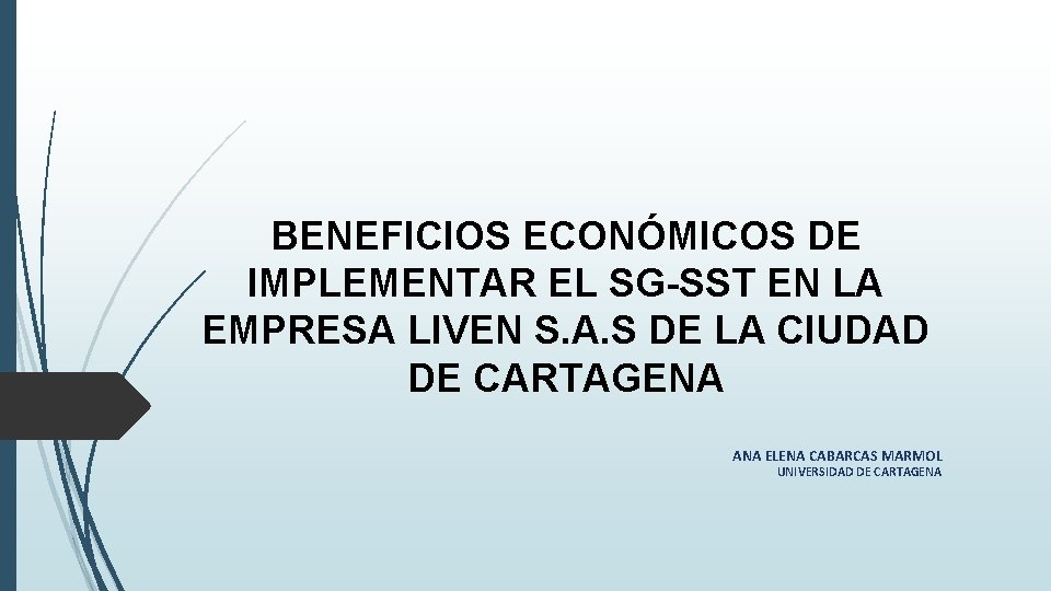 BENEFICIOS ECONÓMICOS DE IMPLEMENTAR EL SG-SST EN LA EMPRESA LIVEN S. A. S DE