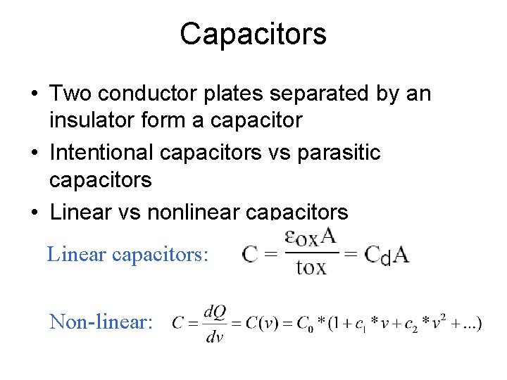 Capacitors • Two conductor plates separated by an insulator form a capacitor • Intentional