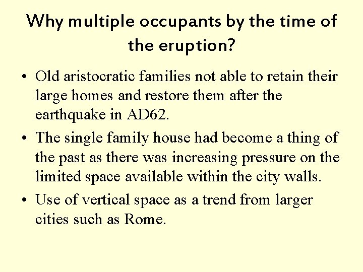 Why multiple occupants by the time of the eruption? • Old aristocratic families not