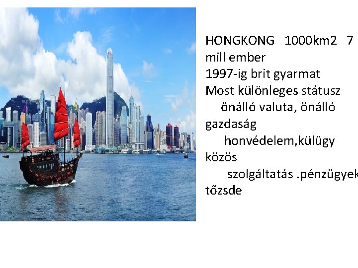 HONGKONG 1000 km 2 7 mill ember 1997 -ig brit gyarmat Most különleges státusz