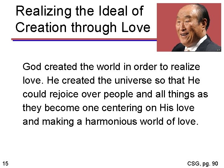 Realizing the Ideal of Creation through Love God created the world in order to