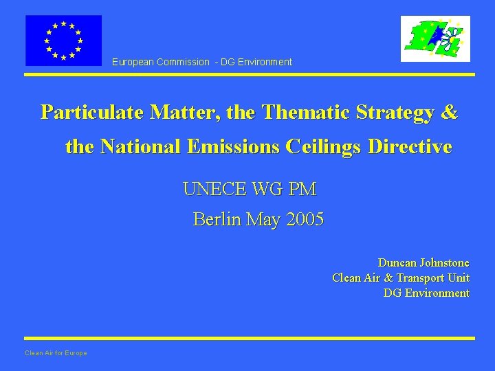European Commission - DG Environment Particulate Matter, the Thematic Strategy & the National Emissions