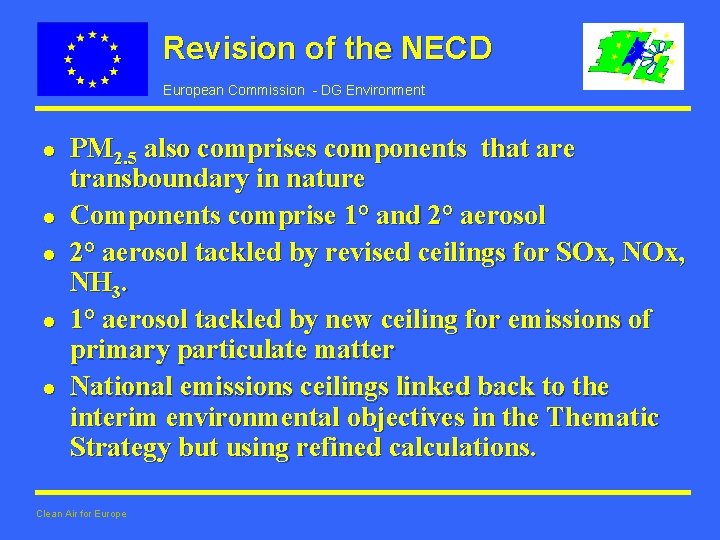 Revision of the NECD European Commission - DG Environment l l l PM 2.