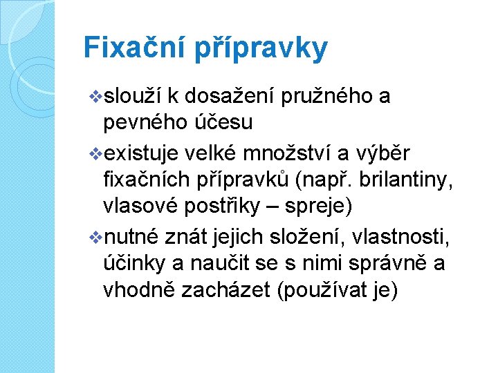 Fixační přípravky vslouží k dosažení pružného a pevného účesu vexistuje velké množství a výběr