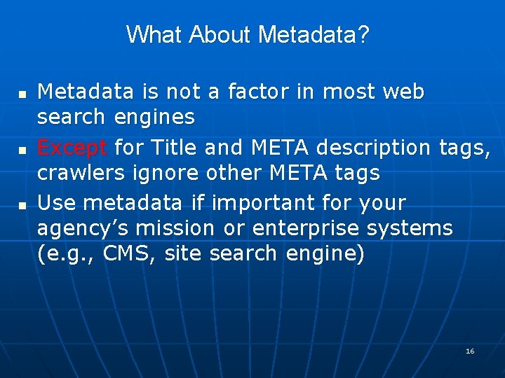 What About Metadata? n n n Metadata is not a factor in most web