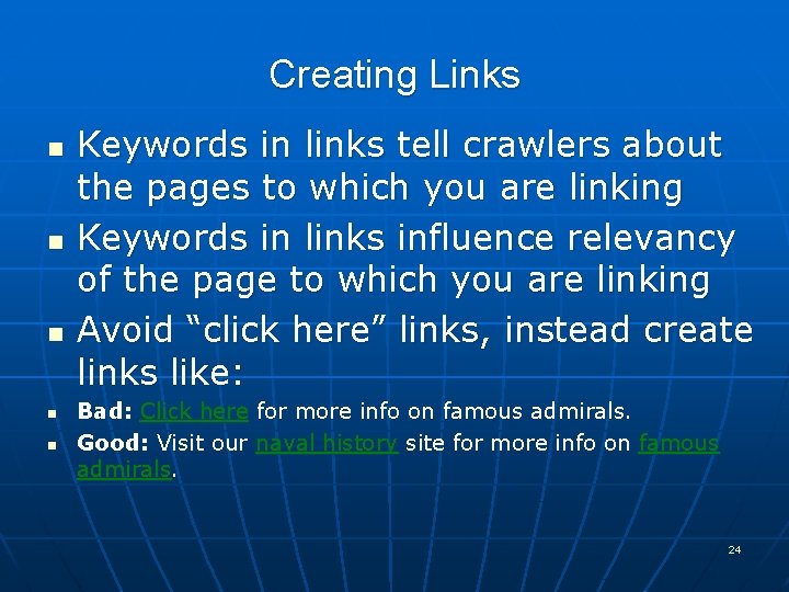 Creating Links n n n Keywords in links tell crawlers about the pages to