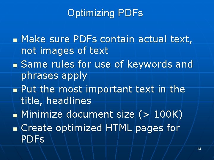 Optimizing PDFs n n n Make sure PDFs contain actual text, not images of