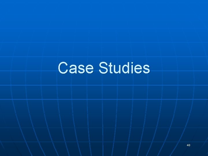 Case Studies 48 