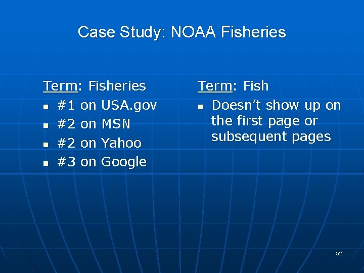 Case Study: NOAA Fisheries Term: Fisheries n #1 on USA. gov n #2 on