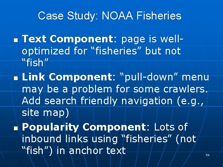 Case Study: NOAA Fisheries n n n Text Component: page is welloptimized for “fisheries”