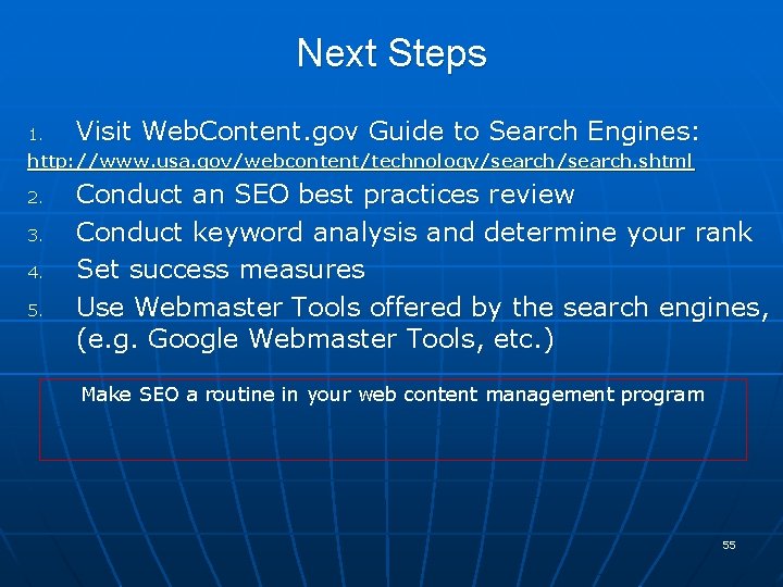Next Steps 1. Visit Web. Content. gov Guide to Search Engines: http: //www. usa.