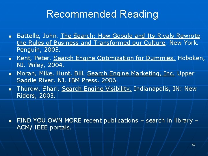 Recommended Reading n n n Battelle, John. The Search: How Google and Its Rivals
