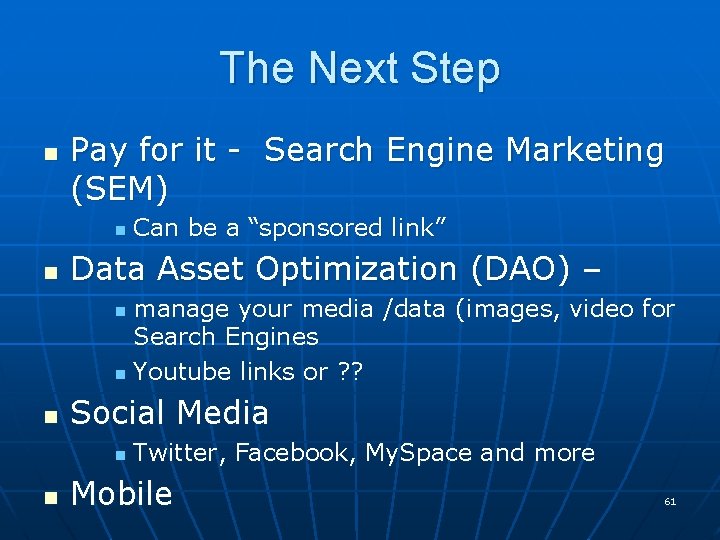 The Next Step n Pay for it - Search Engine Marketing (SEM) n n