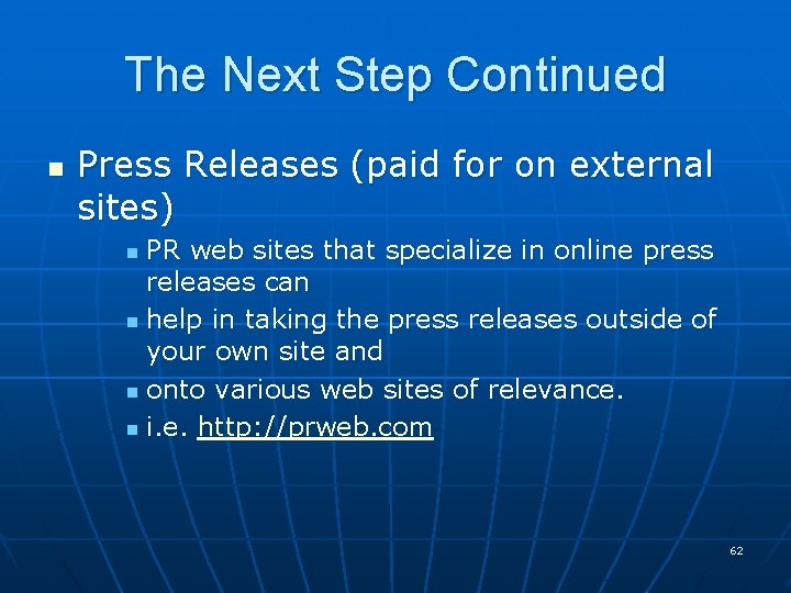 The Next Step Continued n Press Releases (paid for on external sites) PR web