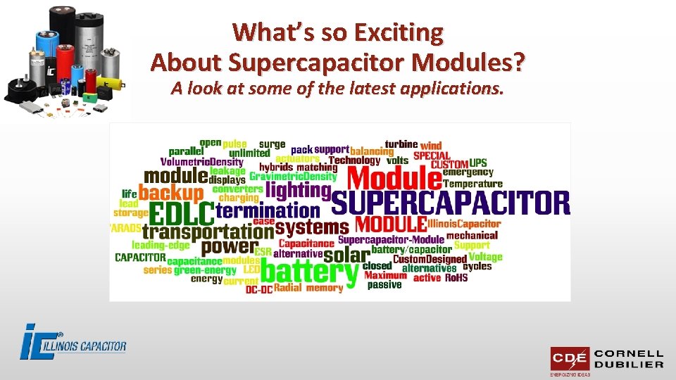 What’s so Exciting About Supercapacitor Modules? A look at some of the latest applications.
