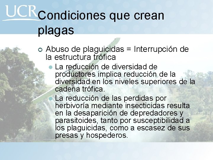 Condiciones que crean plagas ¢ Abuso de plaguicidas = Interrupción de la estructura trófica