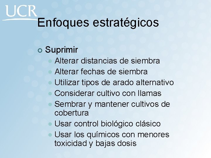 Enfoques estratégicos ¢ Suprimir Alterar distancias de siembra l Alterar fechas de siembra l