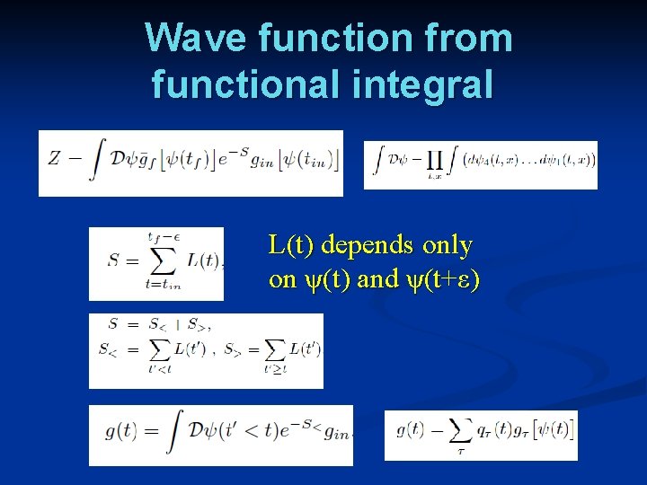 Wave function from functional integral L(t) depends only on ψ(t) and ψ(t+ε) 