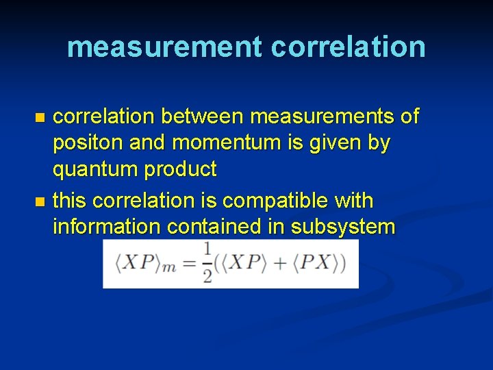 measurement correlation between measurements of positon and momentum is given by quantum product n