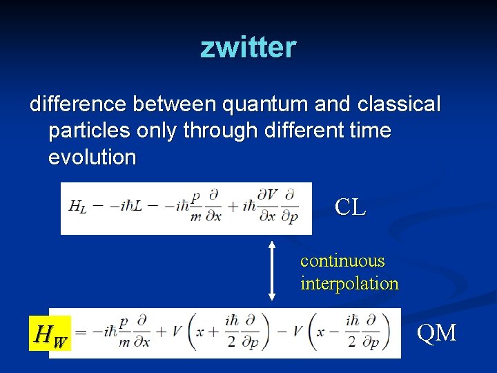 zwitter difference between quantum and classical particles only through different time evolution CL continuous