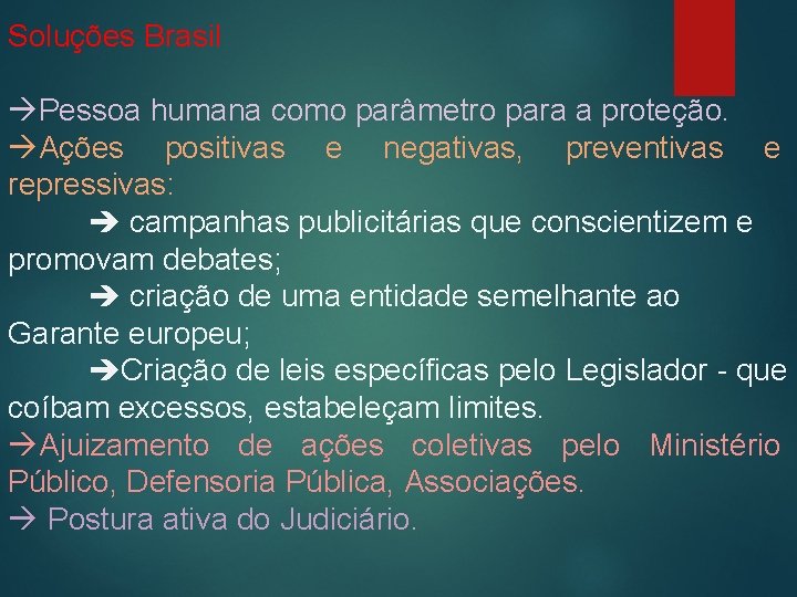 Soluções Brasil Pessoa humana como parâmetro para a proteção. Ações positivas e negativas, preventivas