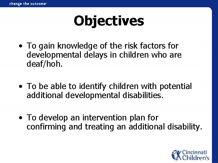 Objectives • To gain knowledge of the risk factors for developmental delays in children