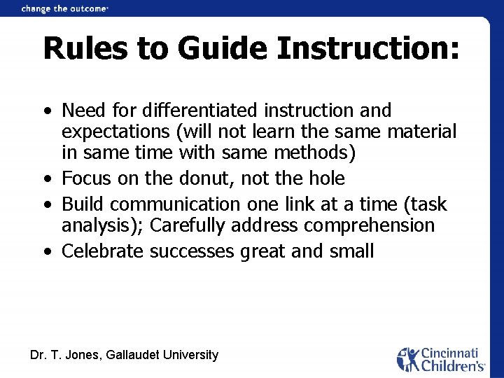 Rules to Guide Instruction: • Need for differentiated instruction and expectations (will not learn