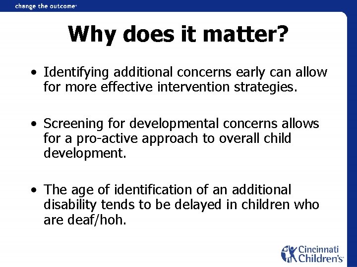 Why does it matter? • Identifying additional concerns early can allow for more effective