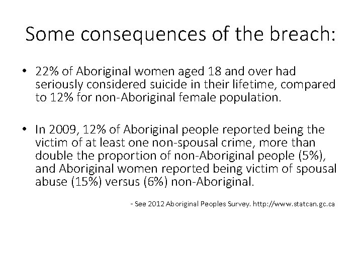 Some consequences of the breach: • 22% of Aboriginal women aged 18 and over